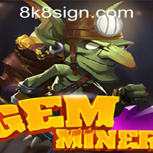 GemMiner: The Exciting World of 8k8 Gaming