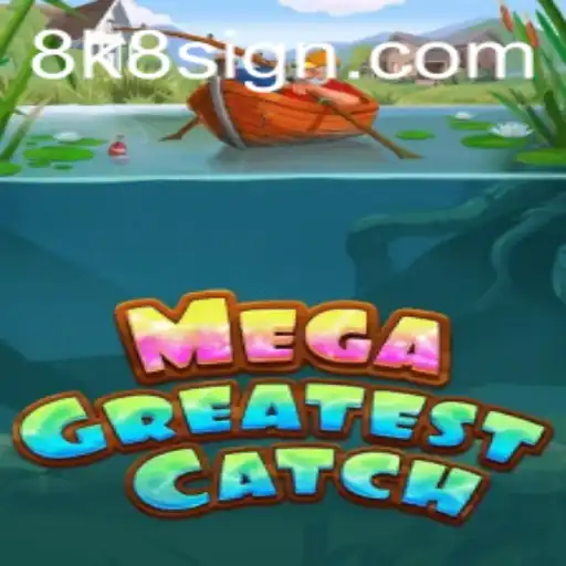 MegaGreatestCatch: The Ultimate Gaming Experience with 8k8